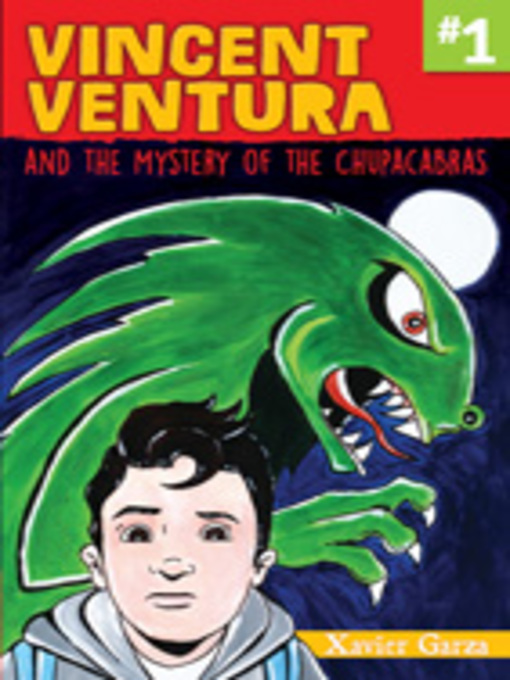 Title details for Vincent Ventura and the Mystery of the Chupacabras / Vincent Ventura y el misterio del chupacabras by Xavier Garza - Available